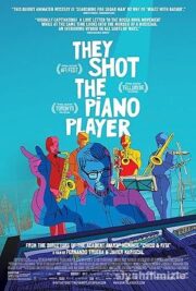 They Shot the Piano Player 2023